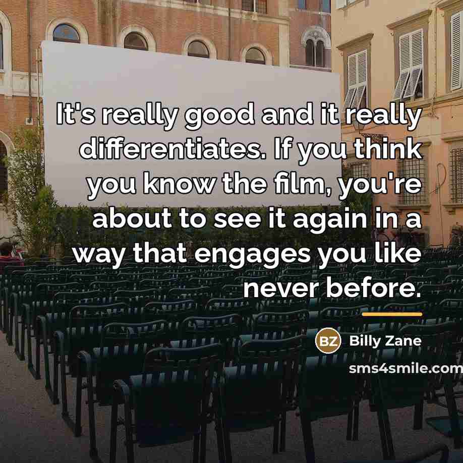 “It's really good and it really differentiates. If you think…” quote by Billy Zane