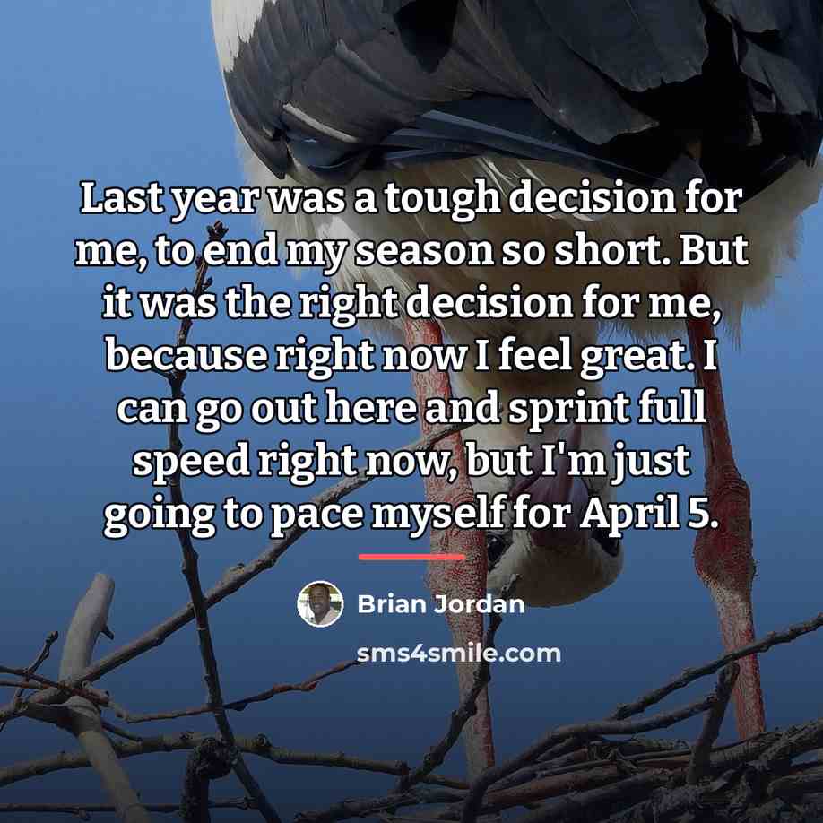 “Last year was a tough decision for me, to end…” quote by Brian Jordan