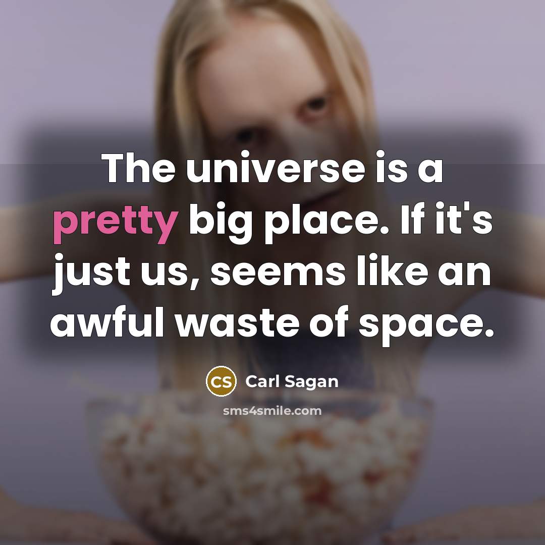 “The universe is a pretty big place. If it's just…” quote by Carl Sagan