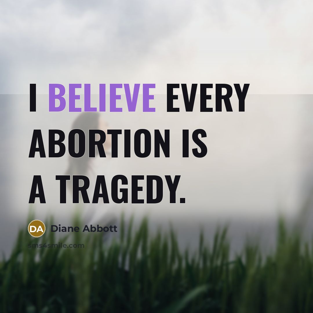 “I believe every abortion is a tragedy.…” quote by Diane Abbott