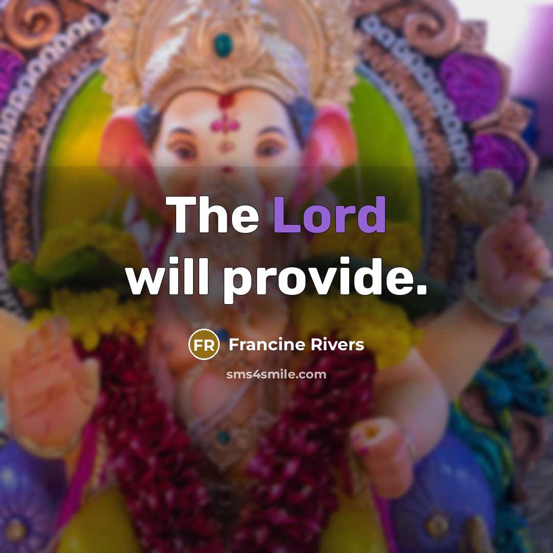 “The Lord will provide.…” quote by Francine Rivers