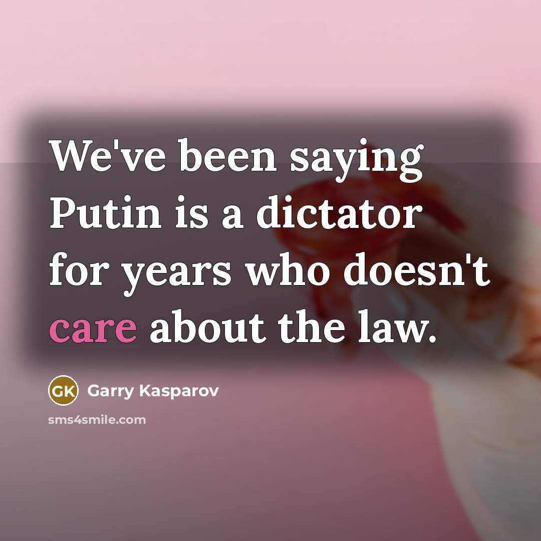 “We've been saying Putin is a dictator for years who…” quote by Garry Kasparov