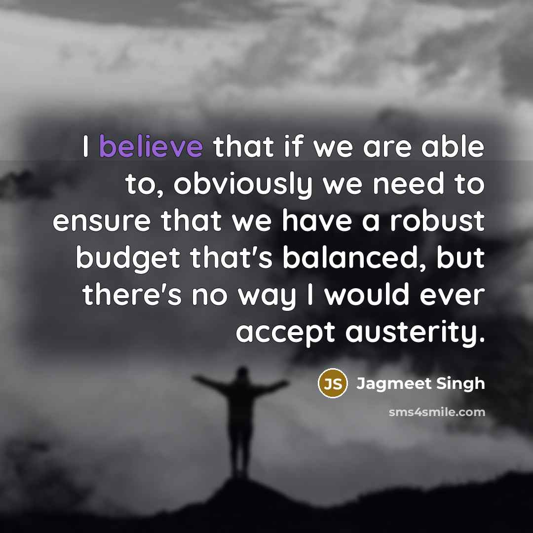 “I believe that if we are able to, obviously we…” quote by Jagmeet Singh