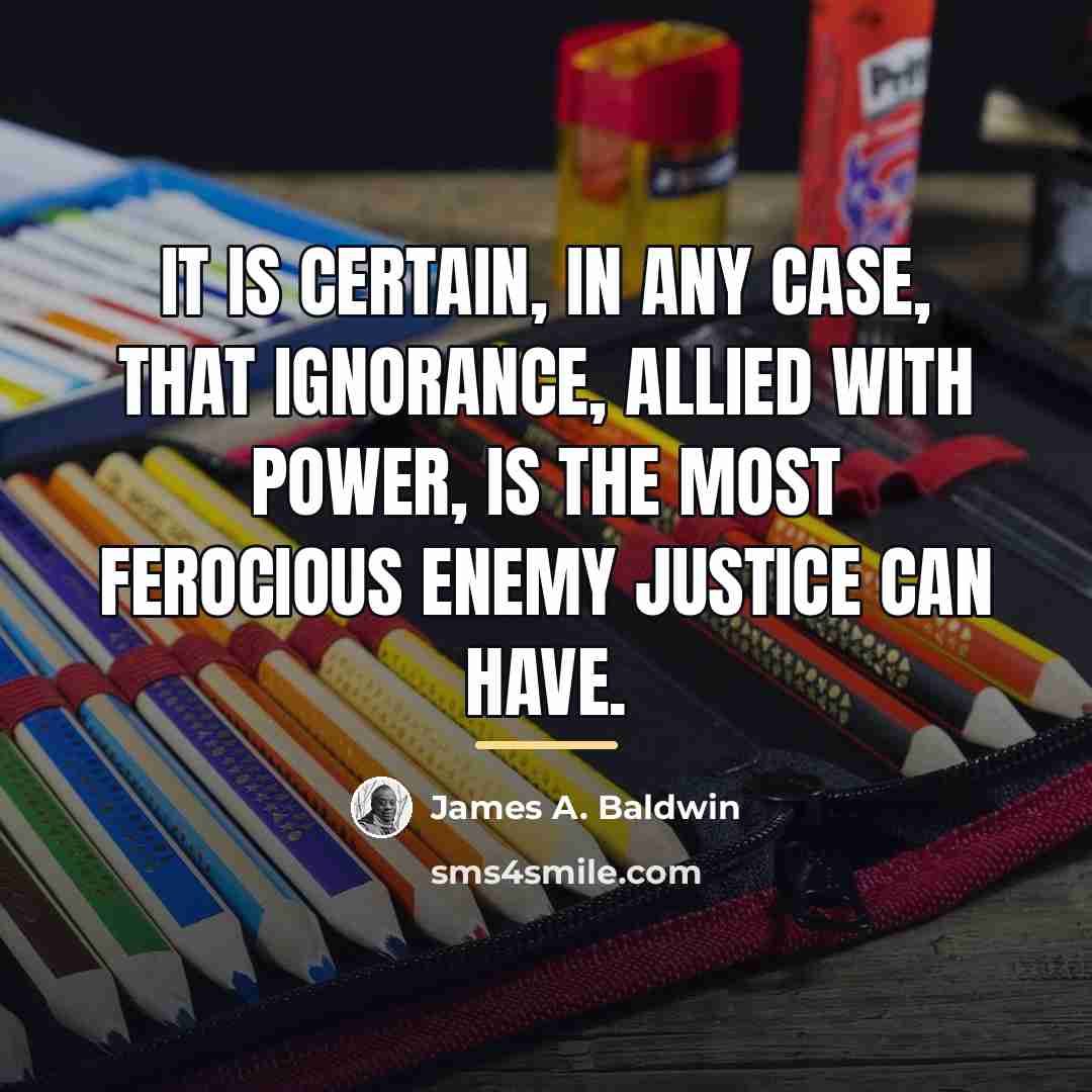 “It is certain, in any case, that ignorance, allied with…” quote by James A. Baldwin