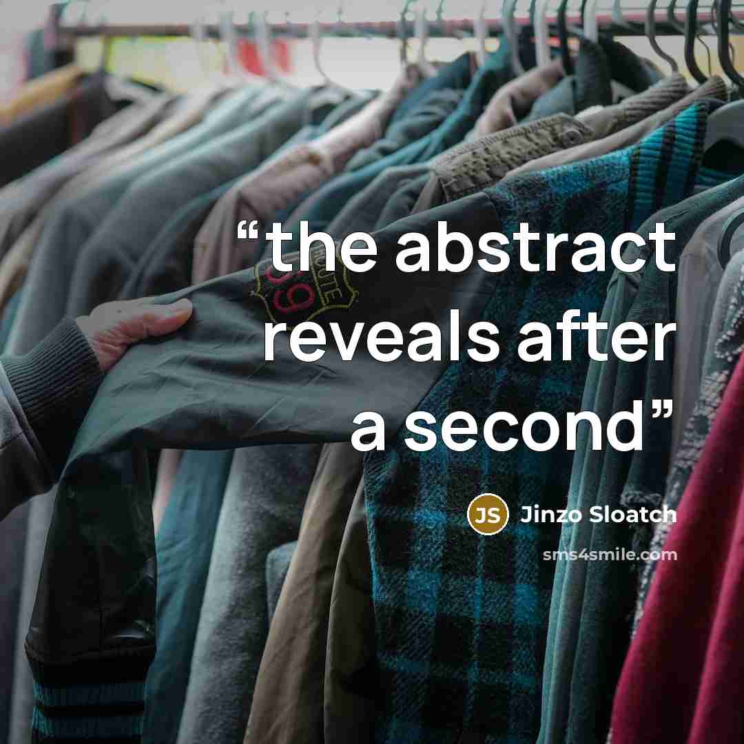 “the abstract reveals after a second” quote by Jinzo Sloatch