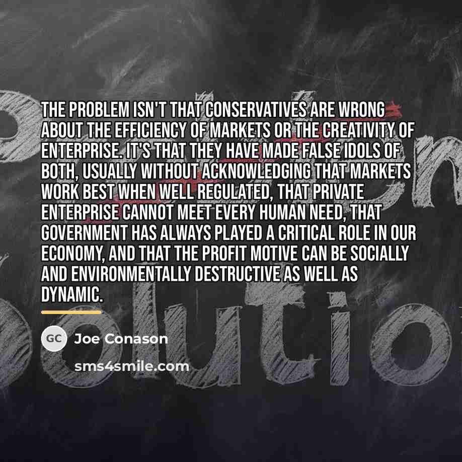 “The problem isn't that conservatives are wrong about the efficiency…” quote by Joe Conason