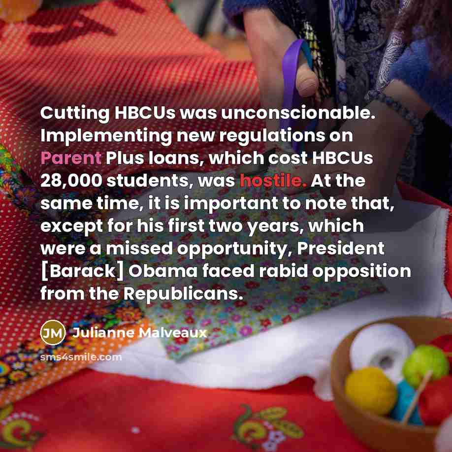 “Cutting HBCUs was unconscionable. Implementing new regulations on Parent Plus…” quote by Julianne Malveaux
