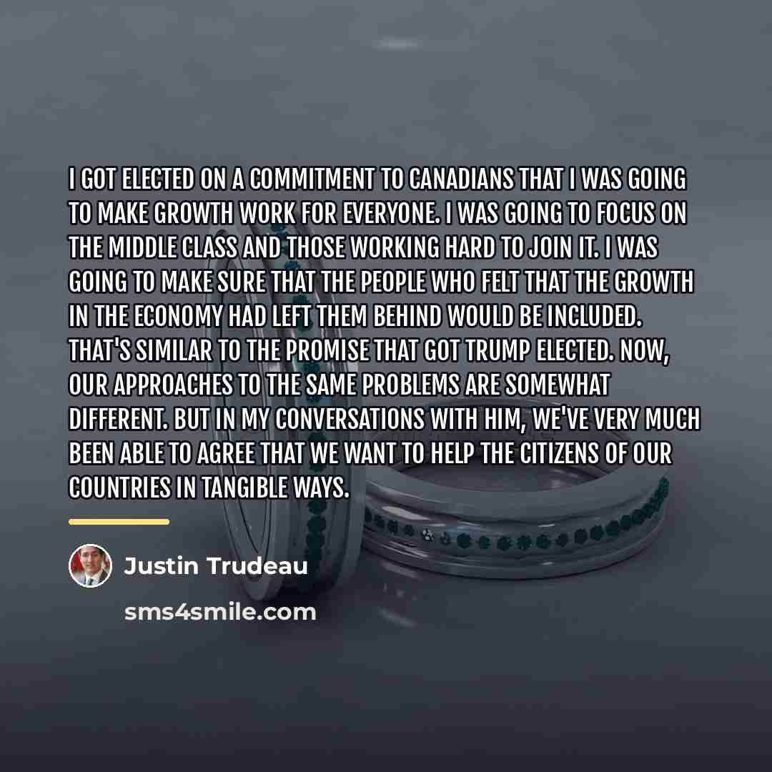 “I got elected on a commitment to Canadians that I…” quote by Justin Trudeau