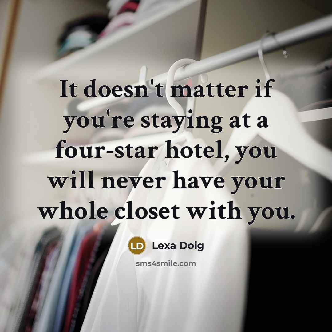 “It doesn't matter if you're staying at a four-star hotel,…” quote by Lexa Doig