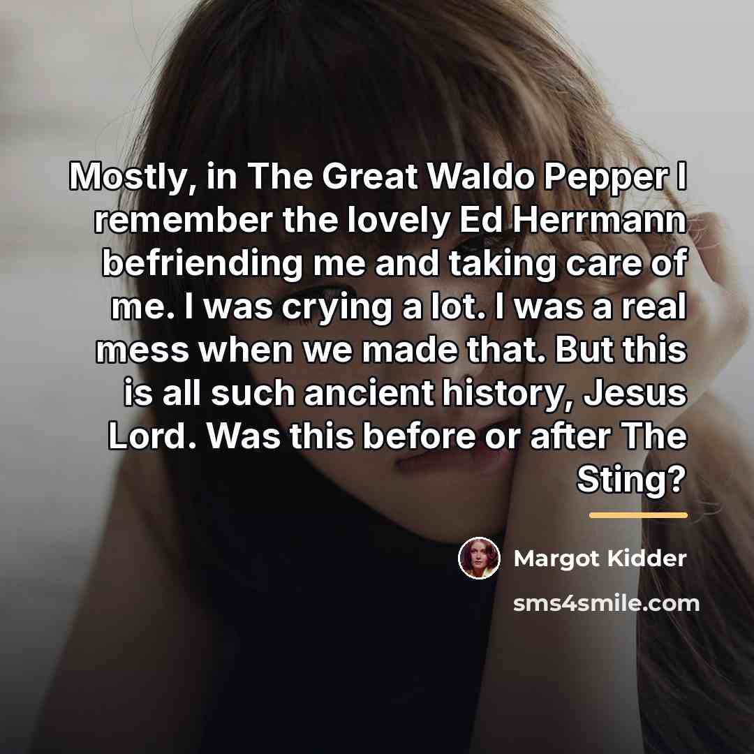 “Mostly, in The Great Waldo Pepper I remember the lovely…” quote by Margot Kidder