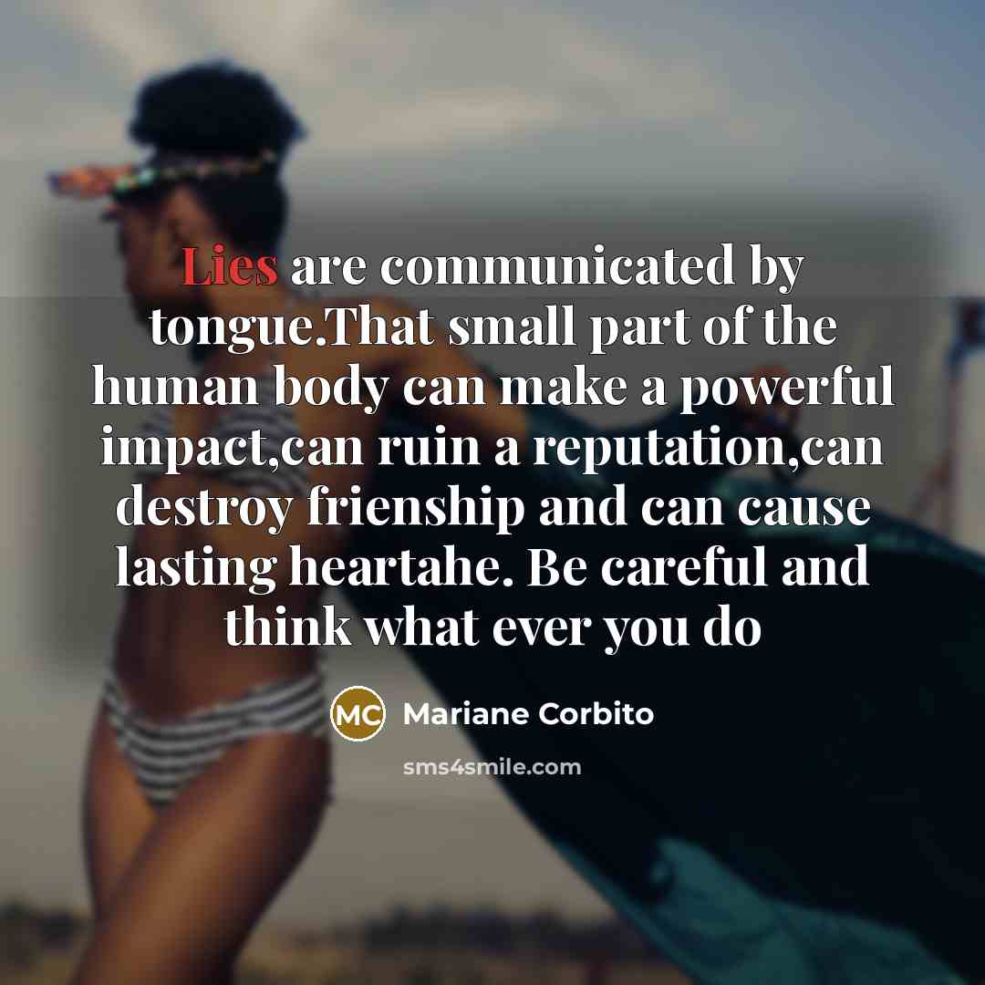“Lies are communicated by tongue.That small part of the human…” quote by Mariane Corbito