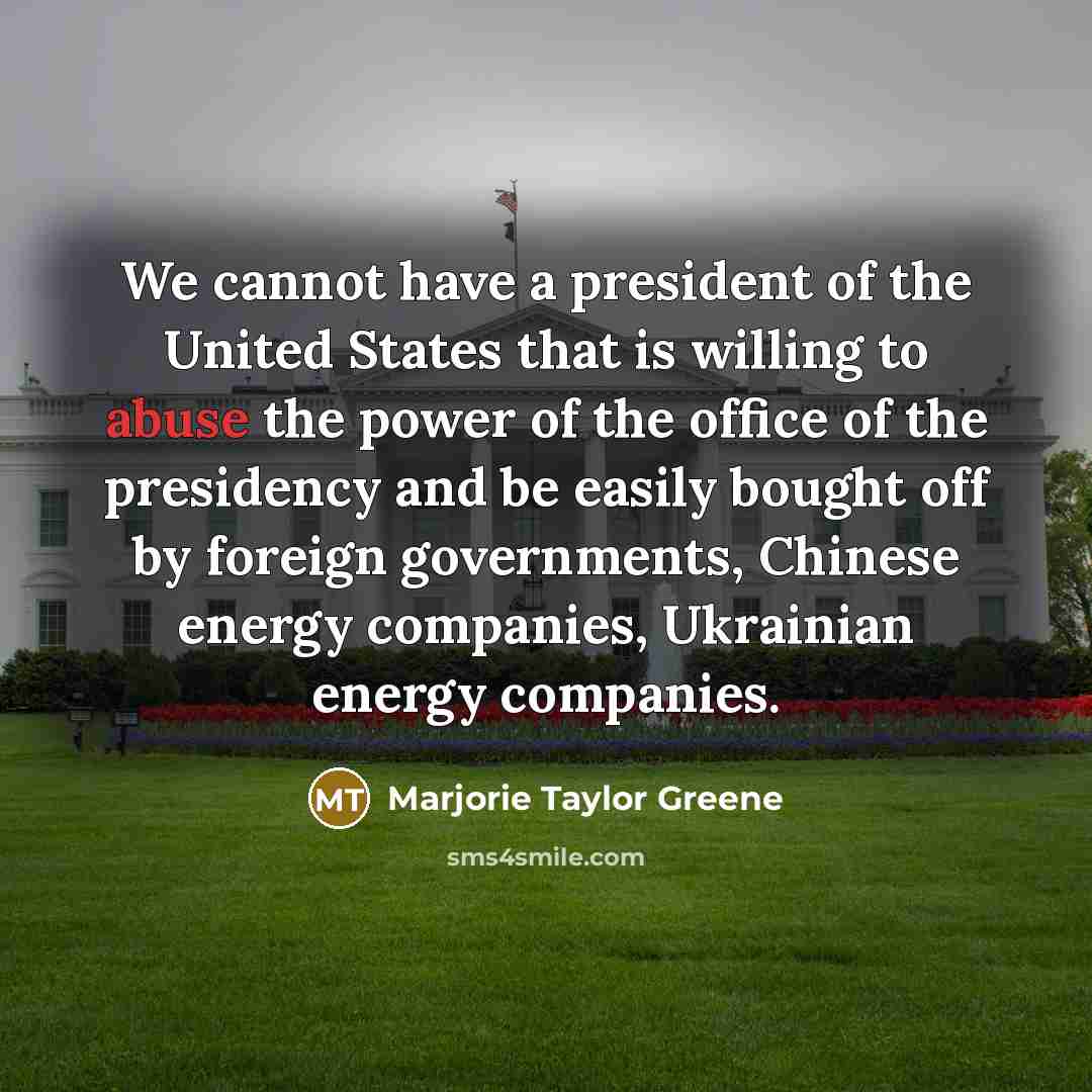 “We cannot have a president of the United States that…” quote by Marjorie Taylor Greene