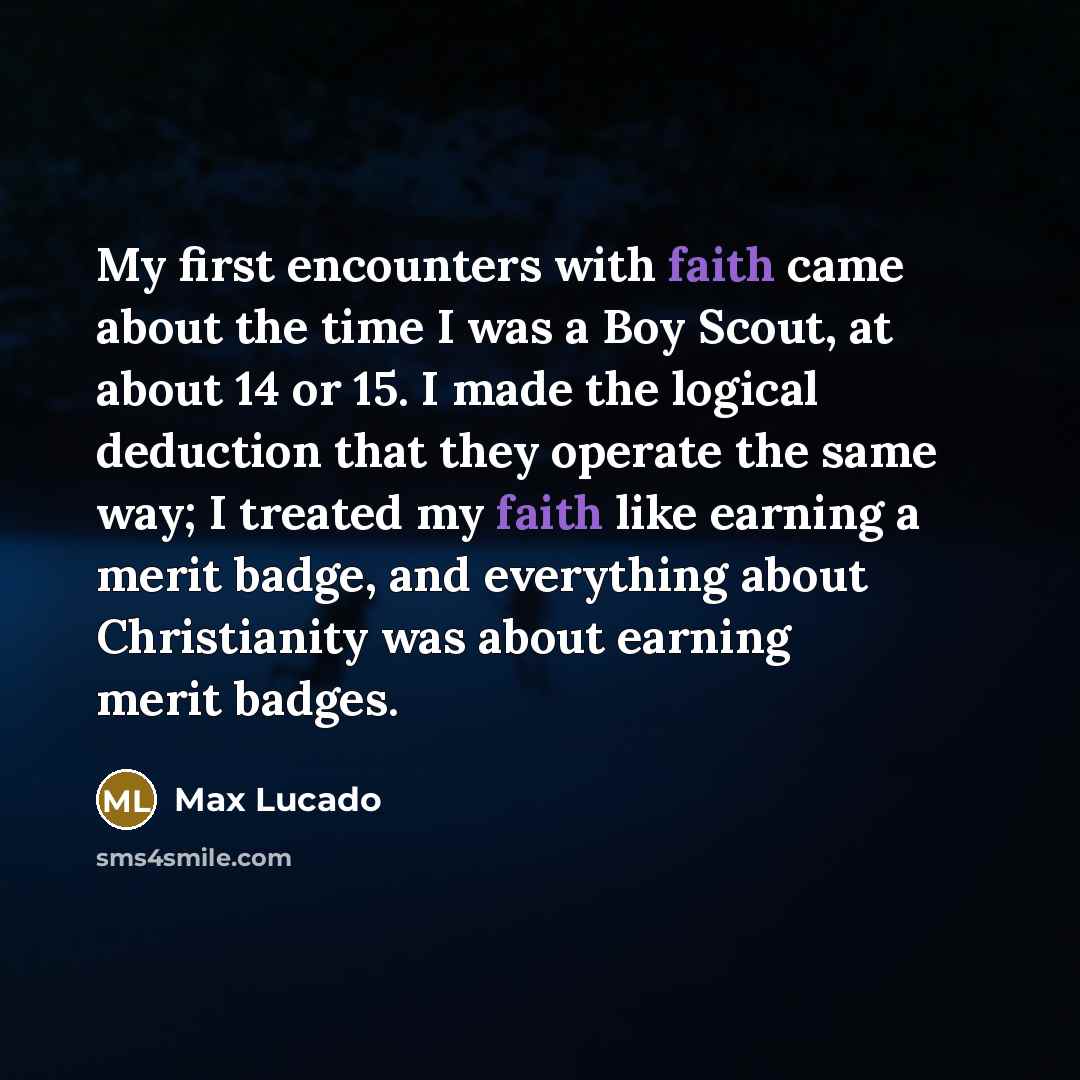 “My first encounters with faith came about the time I…” quote by Max Lucado