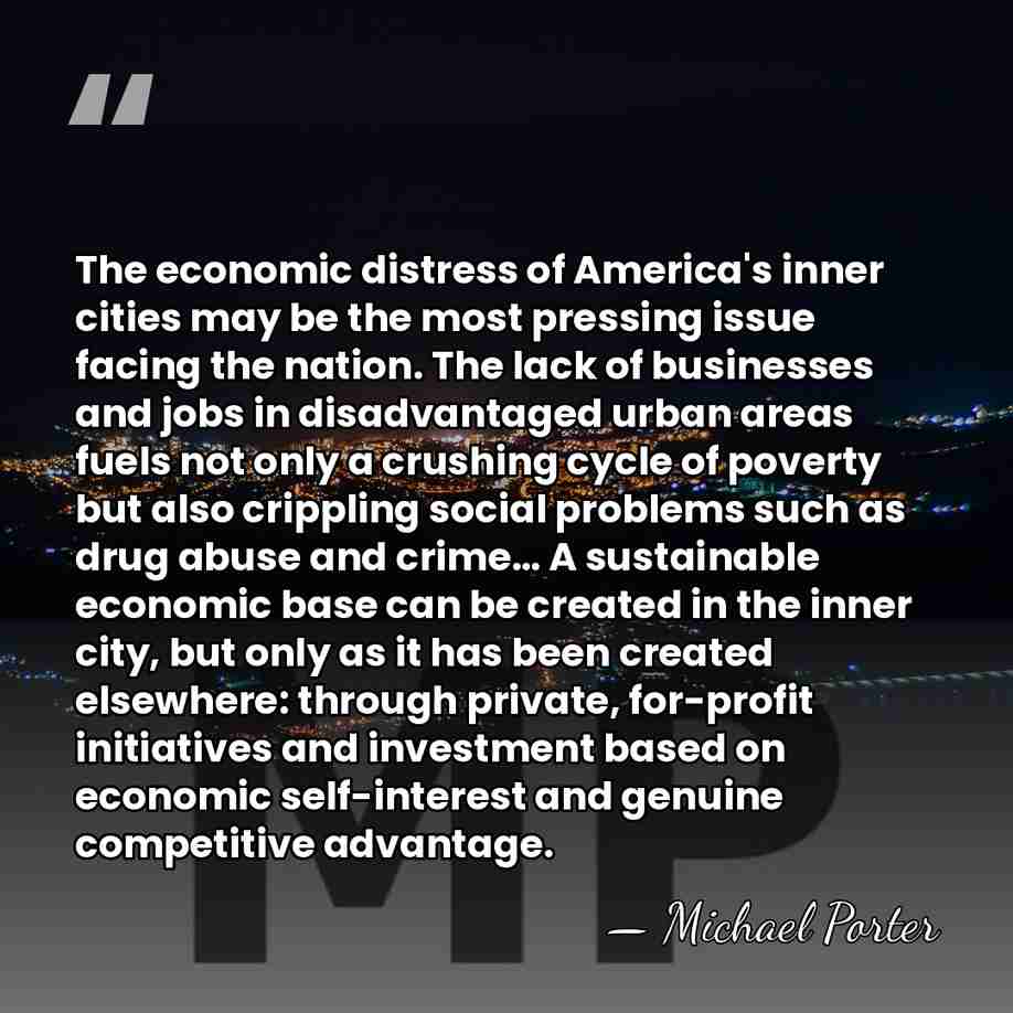 The economic distress of America's inner cities may be the most pressing&hellip; - Michael Porter
