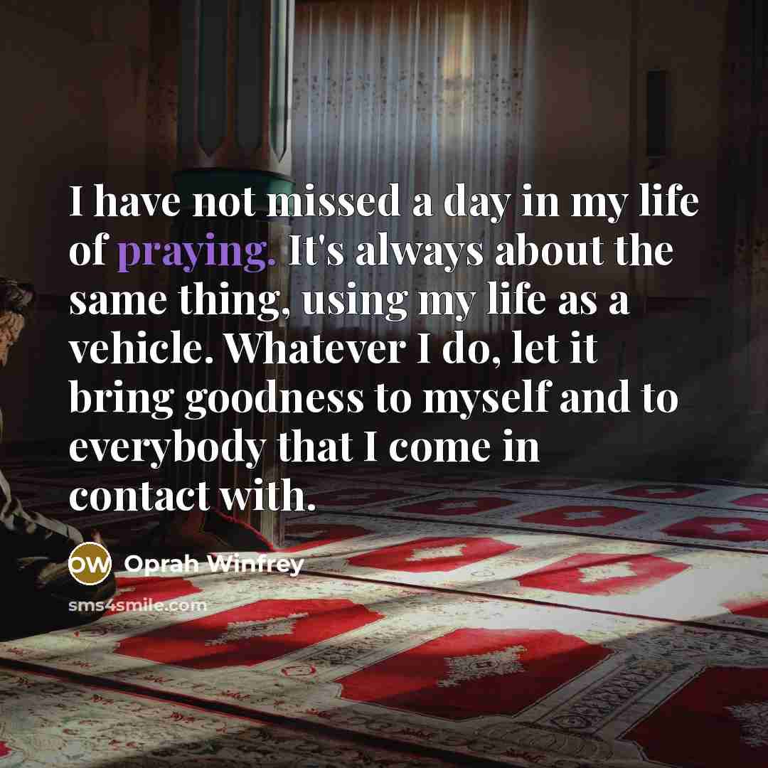 “I have not missed a day in my life of…” quote by Oprah Winfrey