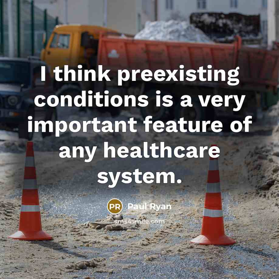 “I think preexisting conditions is a very important feature of…” quote by Paul Ryan