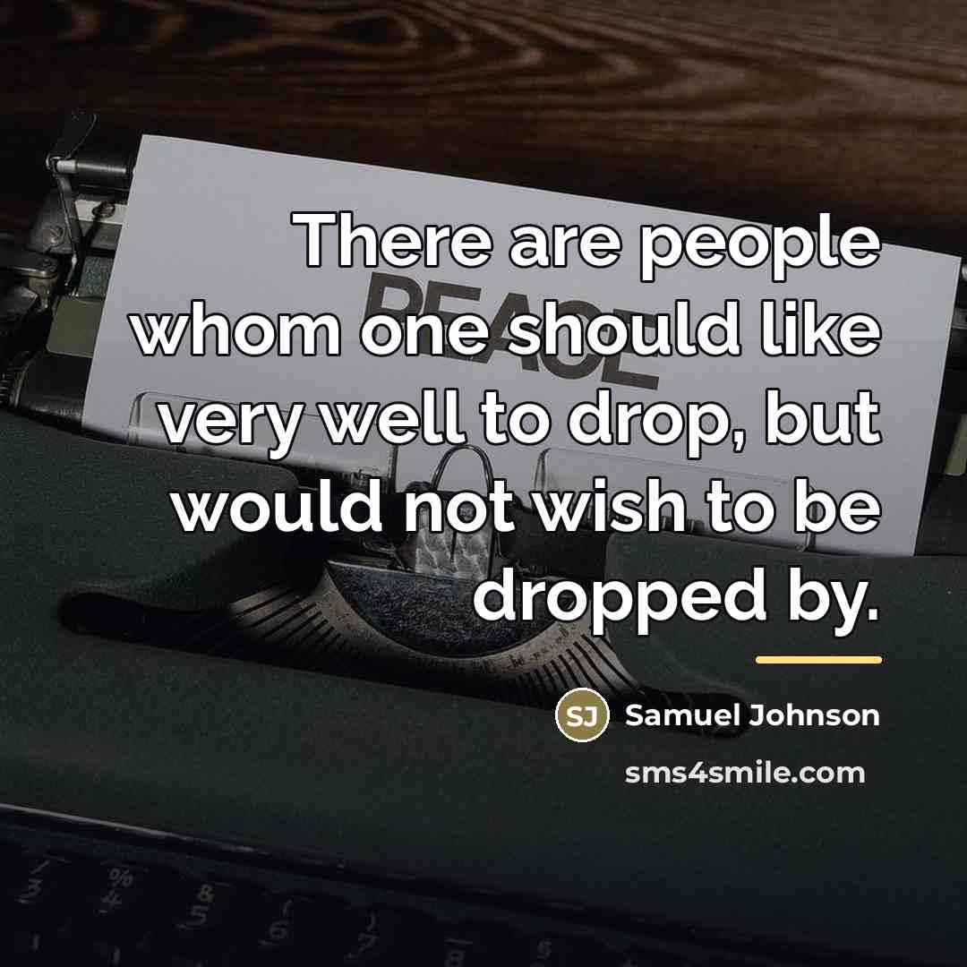 “There are people whom one should like very well to…” quote by Samuel Johnson