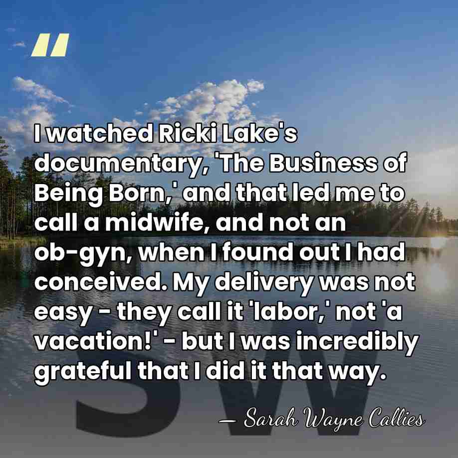 I watched Ricki Lake's documentary, 'The Business of Being Born,' and that&hellip; - Sarah Wayne Callies