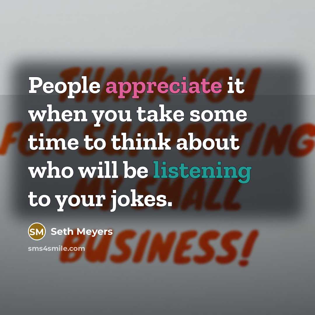 “People appreciate it when you take some time to think…” quote by Seth Meyers