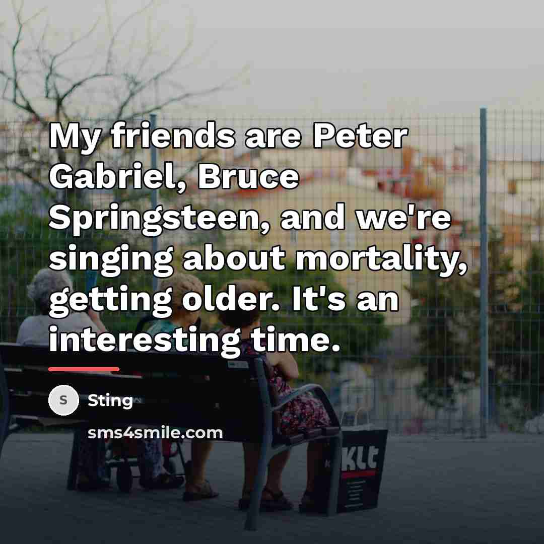 “My friends are Peter Gabriel, Bruce Springsteen, and we're singing…” quote by Sting