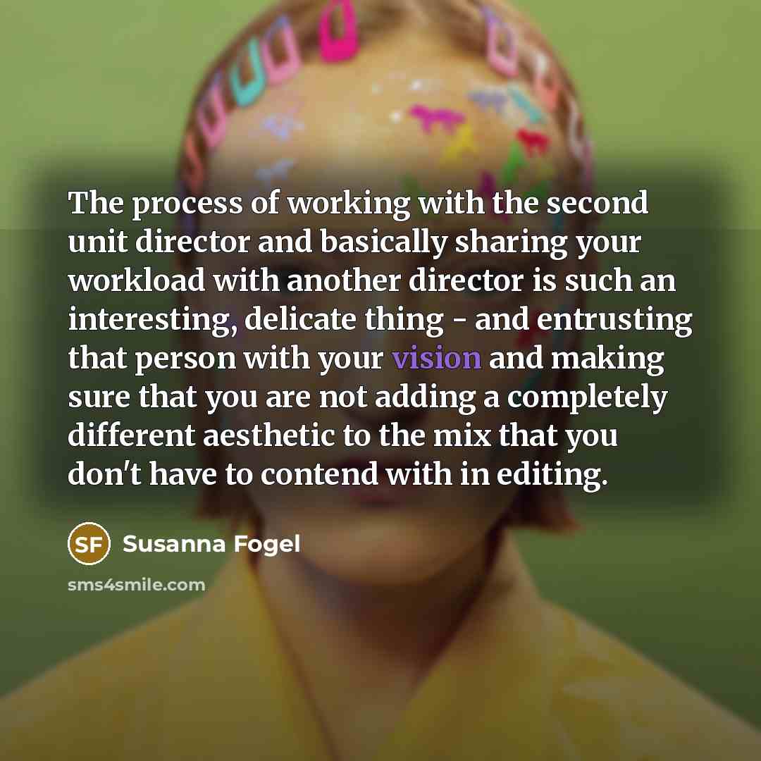“The process of working with the second unit director and…” quote by Susanna Fogel