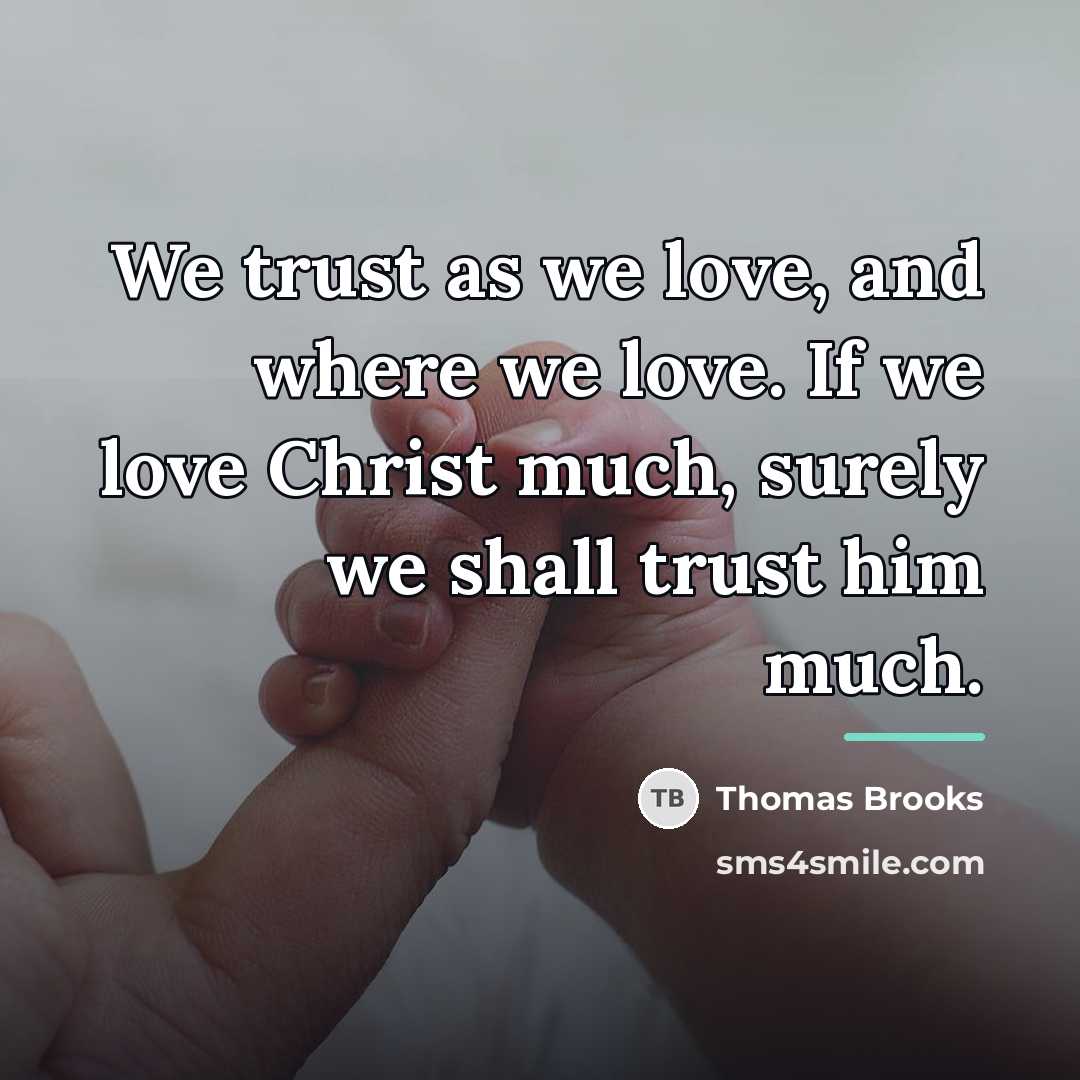 “We trust as we love, and where we love. If…” quote by Thomas Brooks