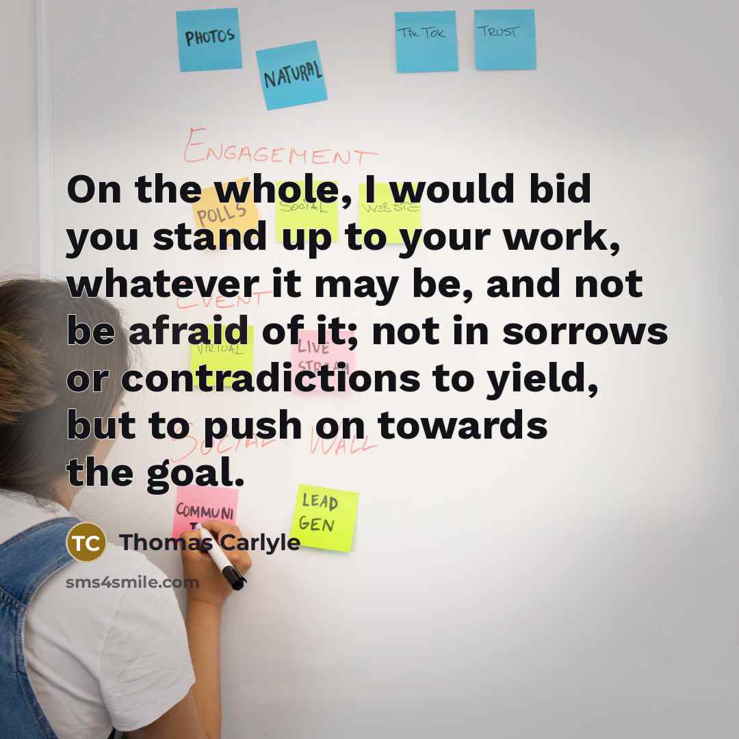 “On the whole, I would bid you stand up to…” quote by Thomas Carlyle