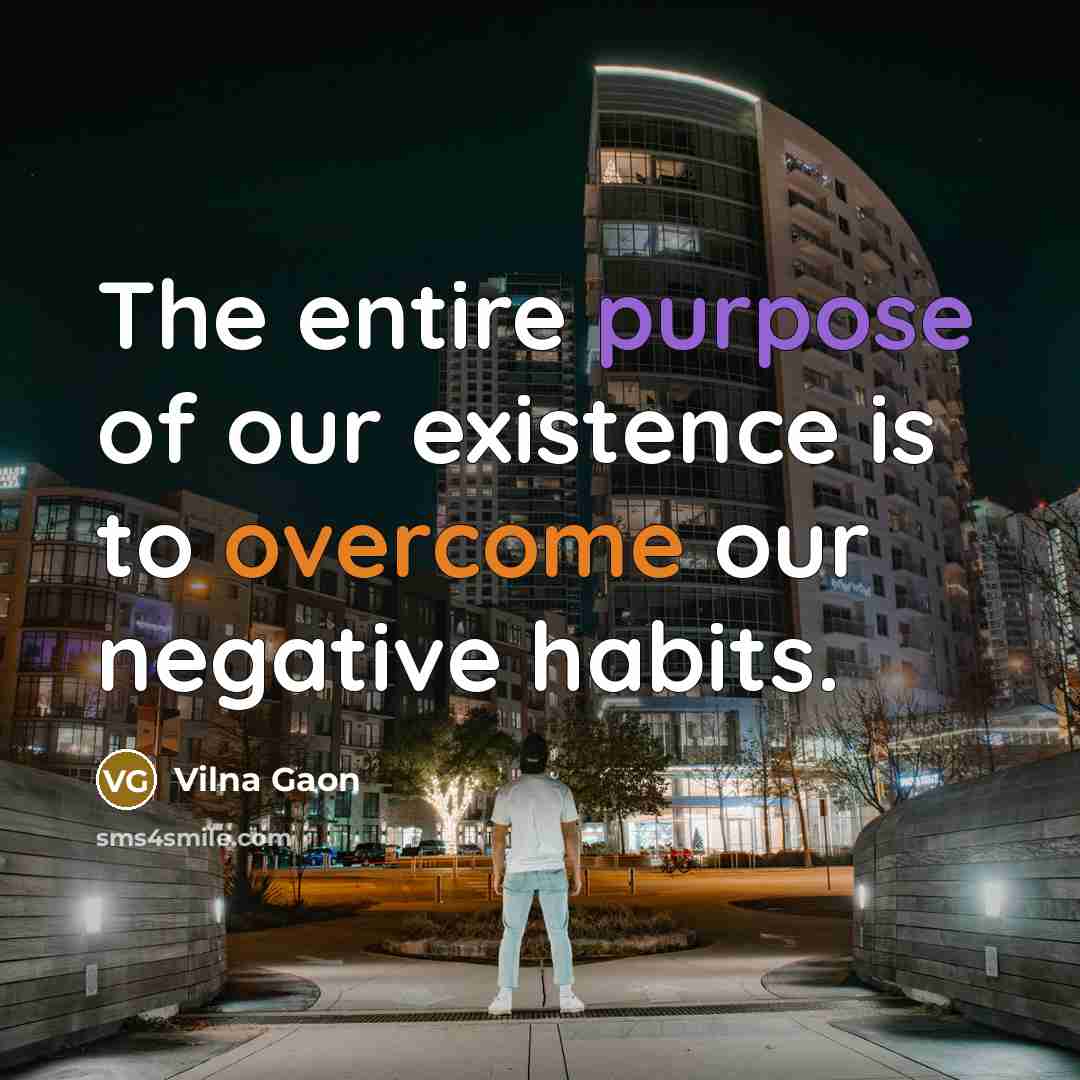 “The entire purpose of our existence is to overcome our…” quote by Vilna Gaon