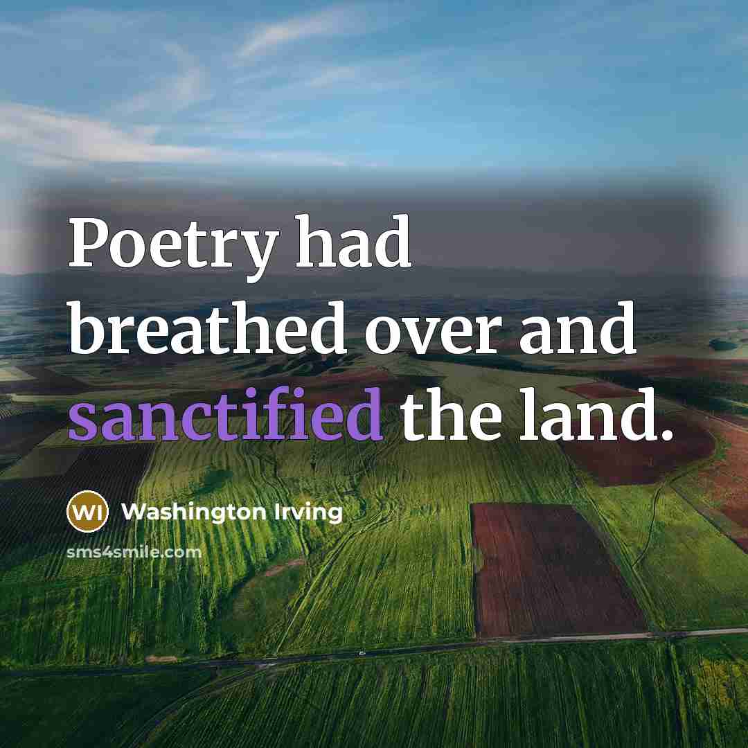 “Poetry had breathed over and sanctified the land.” quote by Washington Irving