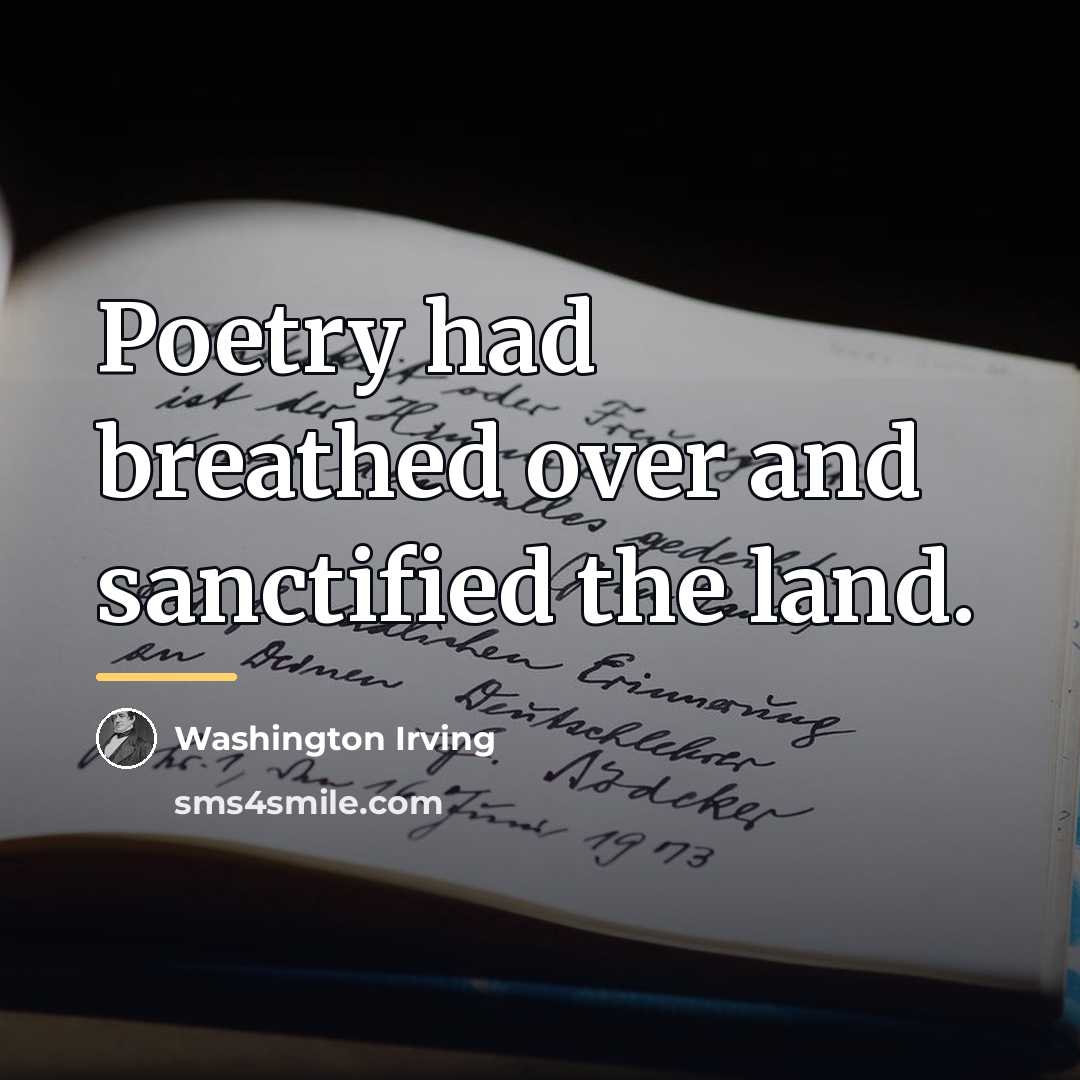 “Poetry had breathed over and sanctified the land.…” quote by Washington Irving