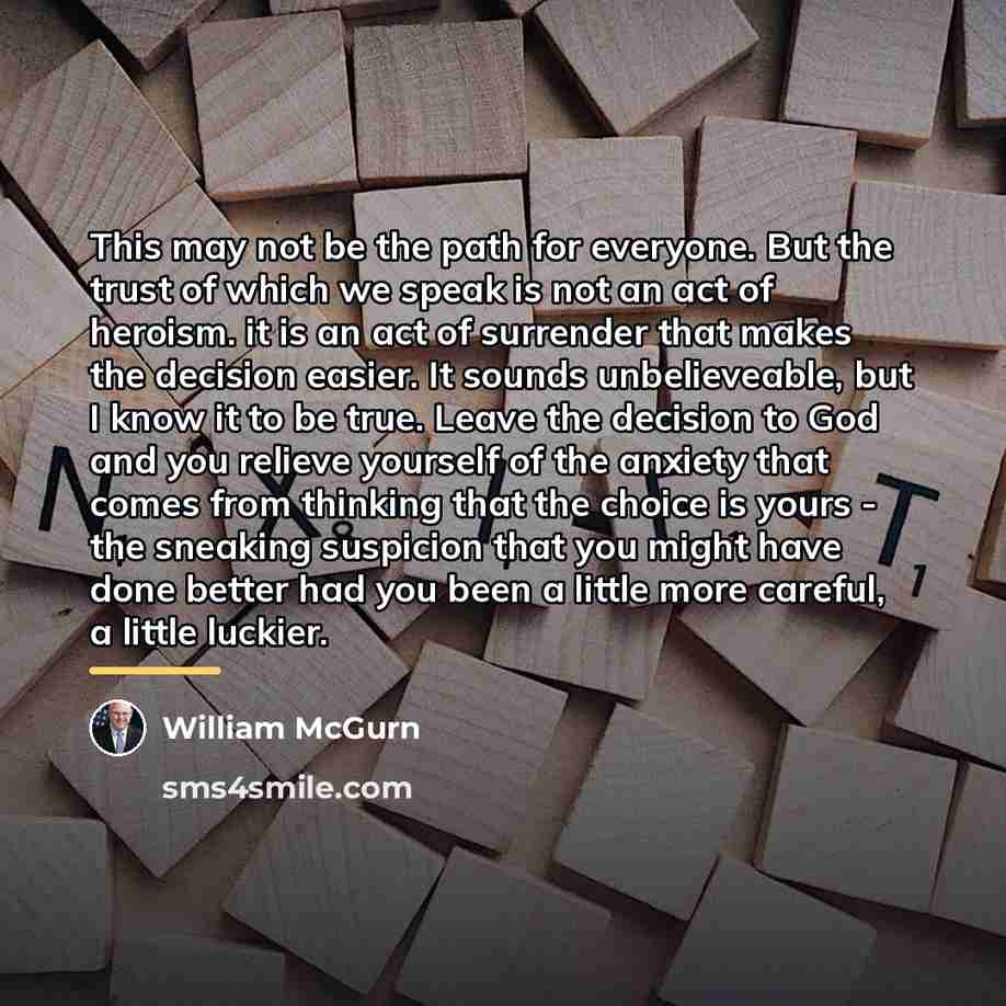 “This may not be the path for everyone. But the…” quote by William McGurn