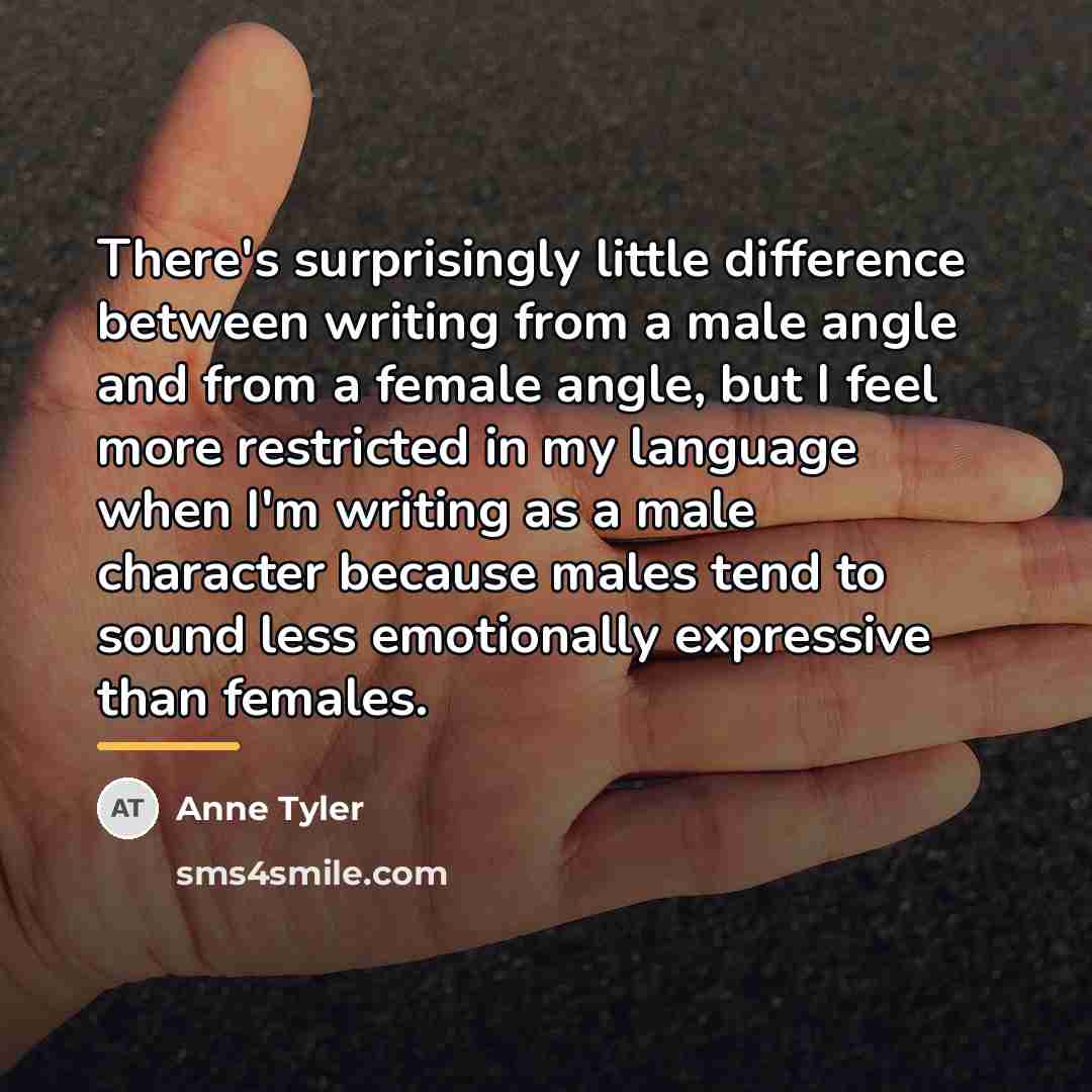 “There's surprisingly little difference between writing from a male angle…” quote by Anne Tyler