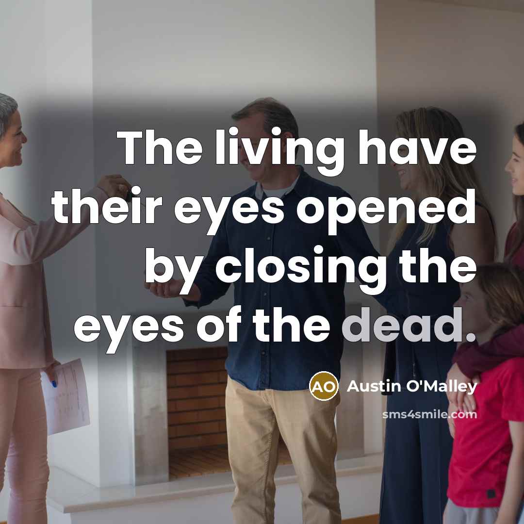 “The living have their eyes opened by closing the eyes…” quote by Austin O'Malley