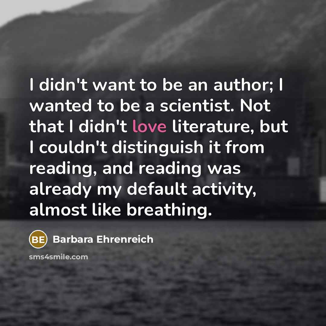 “I didn't want to be an author; I wanted to…” quote by Barbara Ehrenreich