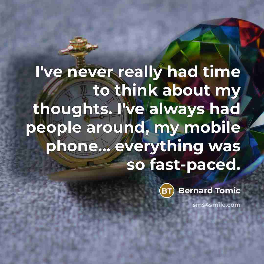 “I've never really had time to think about my thoughts.…” quote by Bernard Tomic