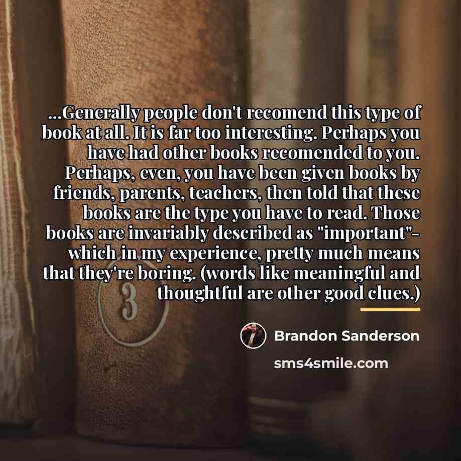 “...Generally people don't recomend this type of book at all.…” quote by Brandon Sanderson