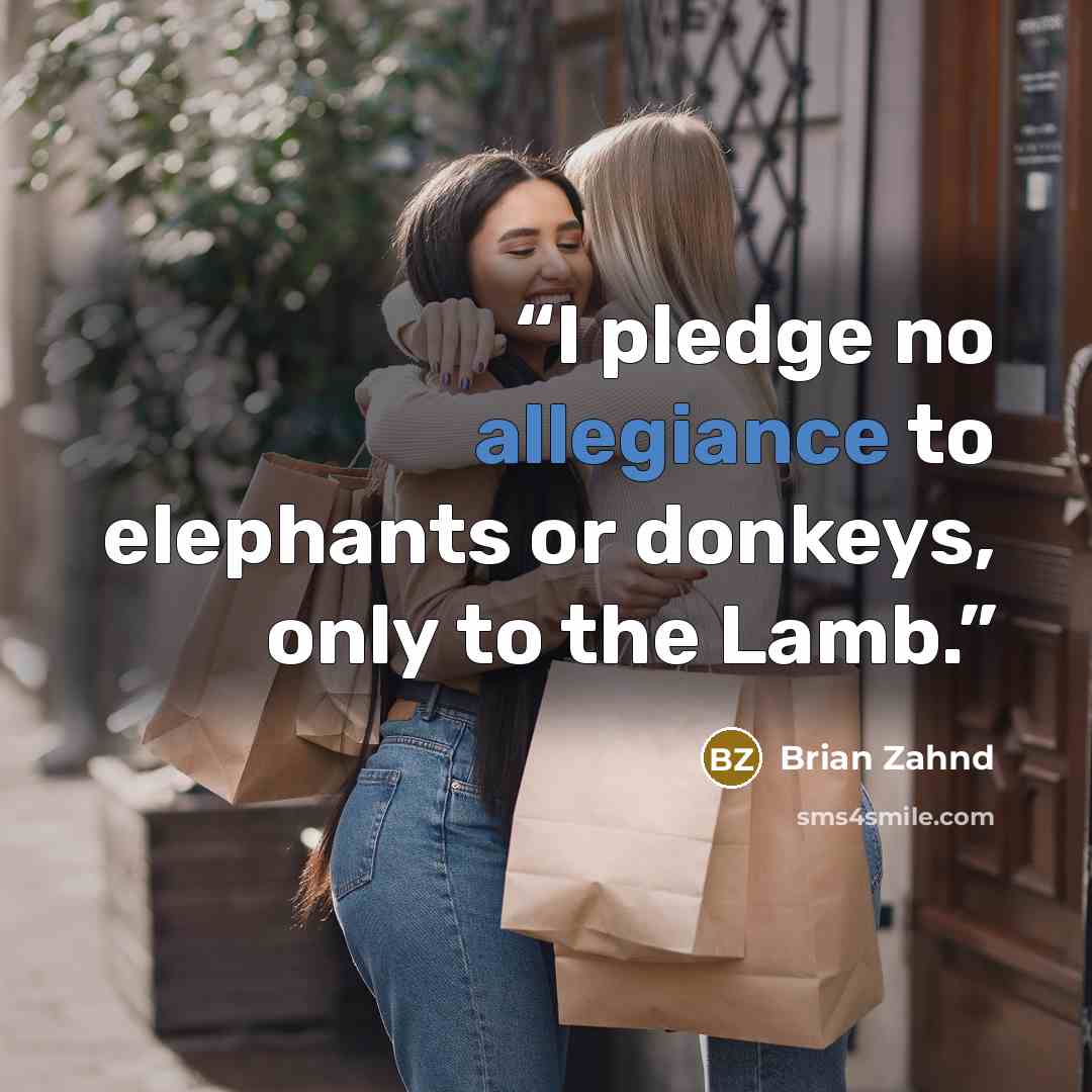 “I pledge no allegiance to elephants or donkeys, only to the Lamb.” quote by Brian Zahnd