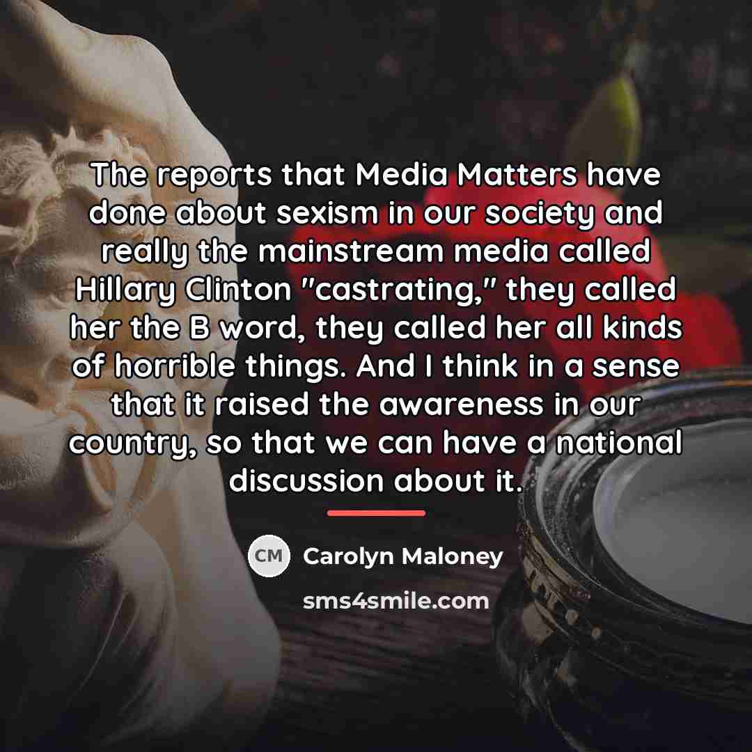 “The reports that Media Matters have done about sexism in…” quote by Carolyn Maloney