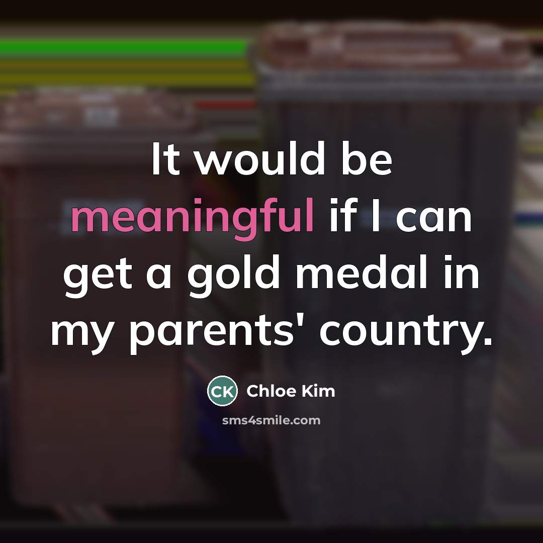“It would be meaningful if I can get a gold…” quote by Chloe Kim