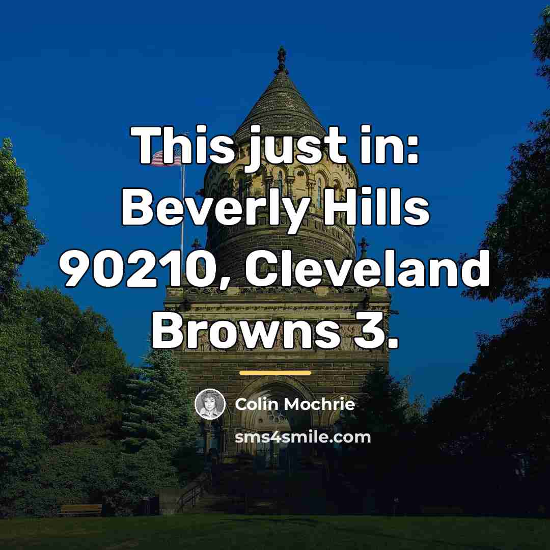 “This just in: Beverly Hills 90210, Cleveland Browns 3.…” quote by Colin Mochrie