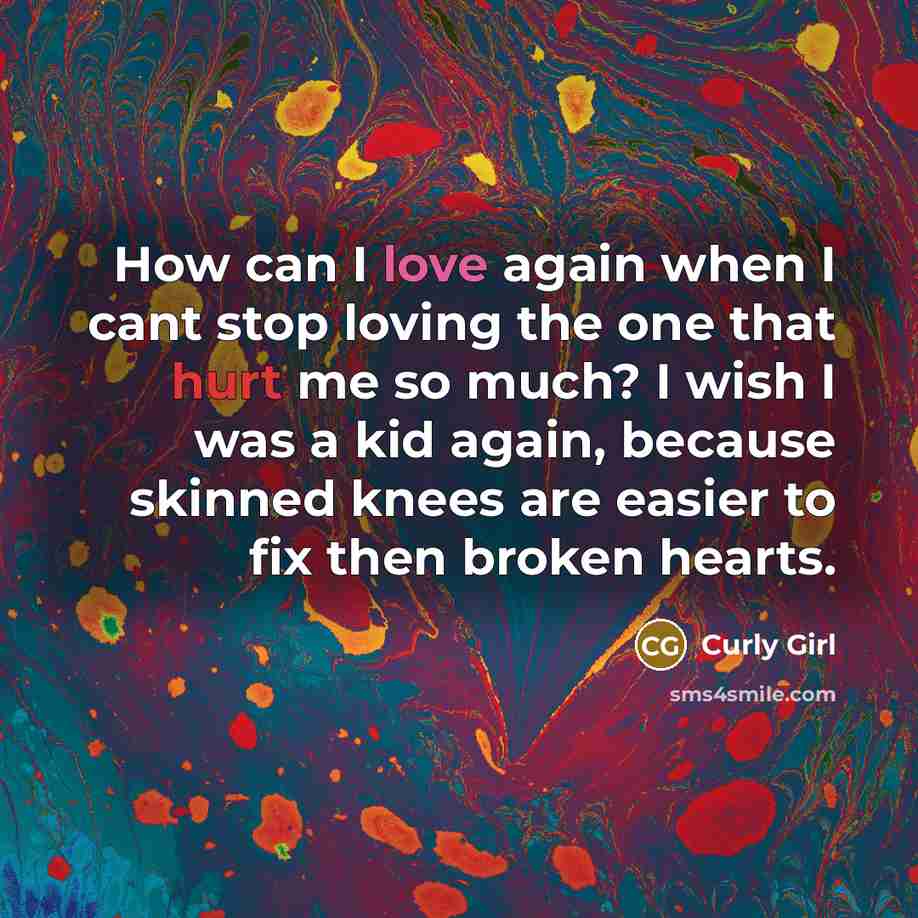 “How can I love again when I cant stop loving…” quote by Curly Girl