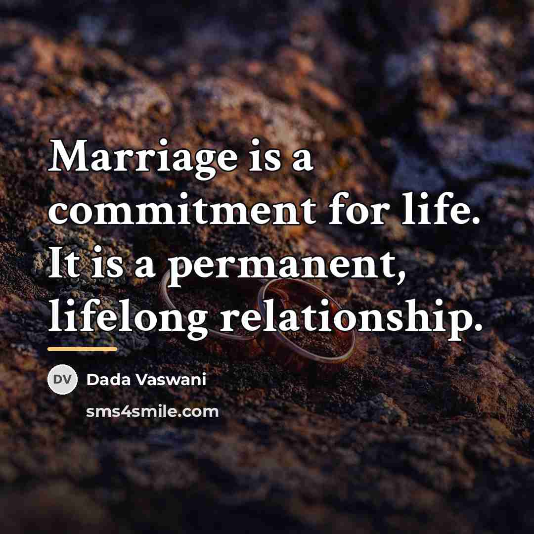 “Marriage is a commitment for life. It is a permanent,…” quote by Dada Vaswani