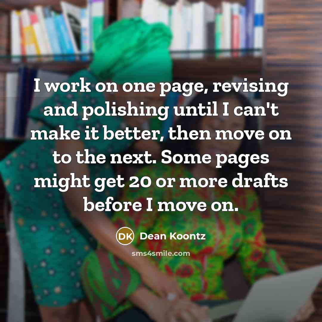 “I work on one page, revising and polishing until I…” quote by Dean Koontz