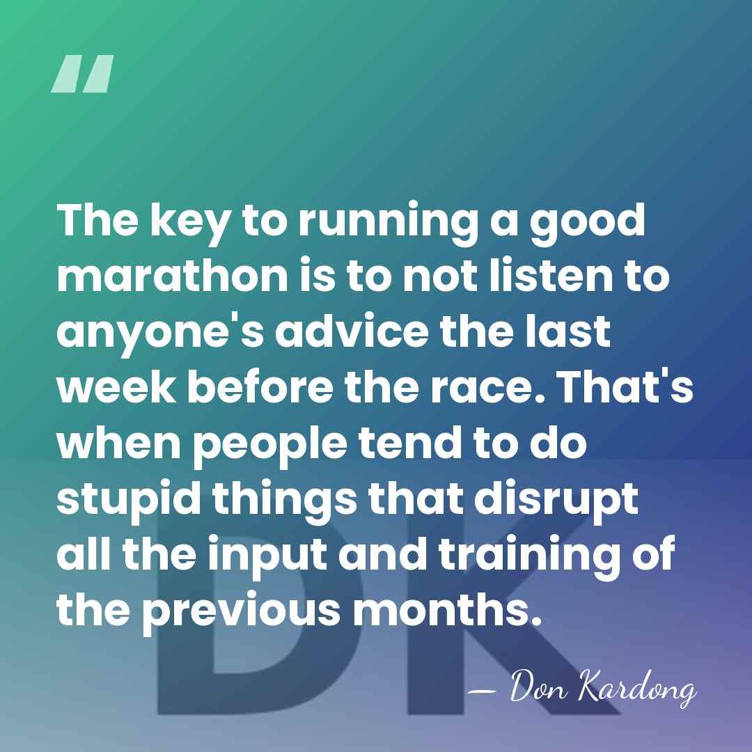 The key to running a good marathon is to not listen to&hellip; - Don Kardong