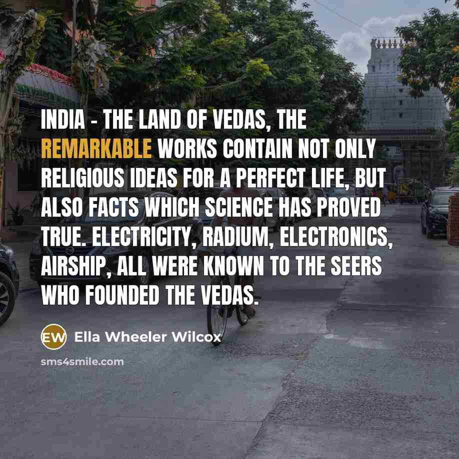 “India - The land of Vedas, the remarkable works contain…” quote by Ella Wheeler Wilcox