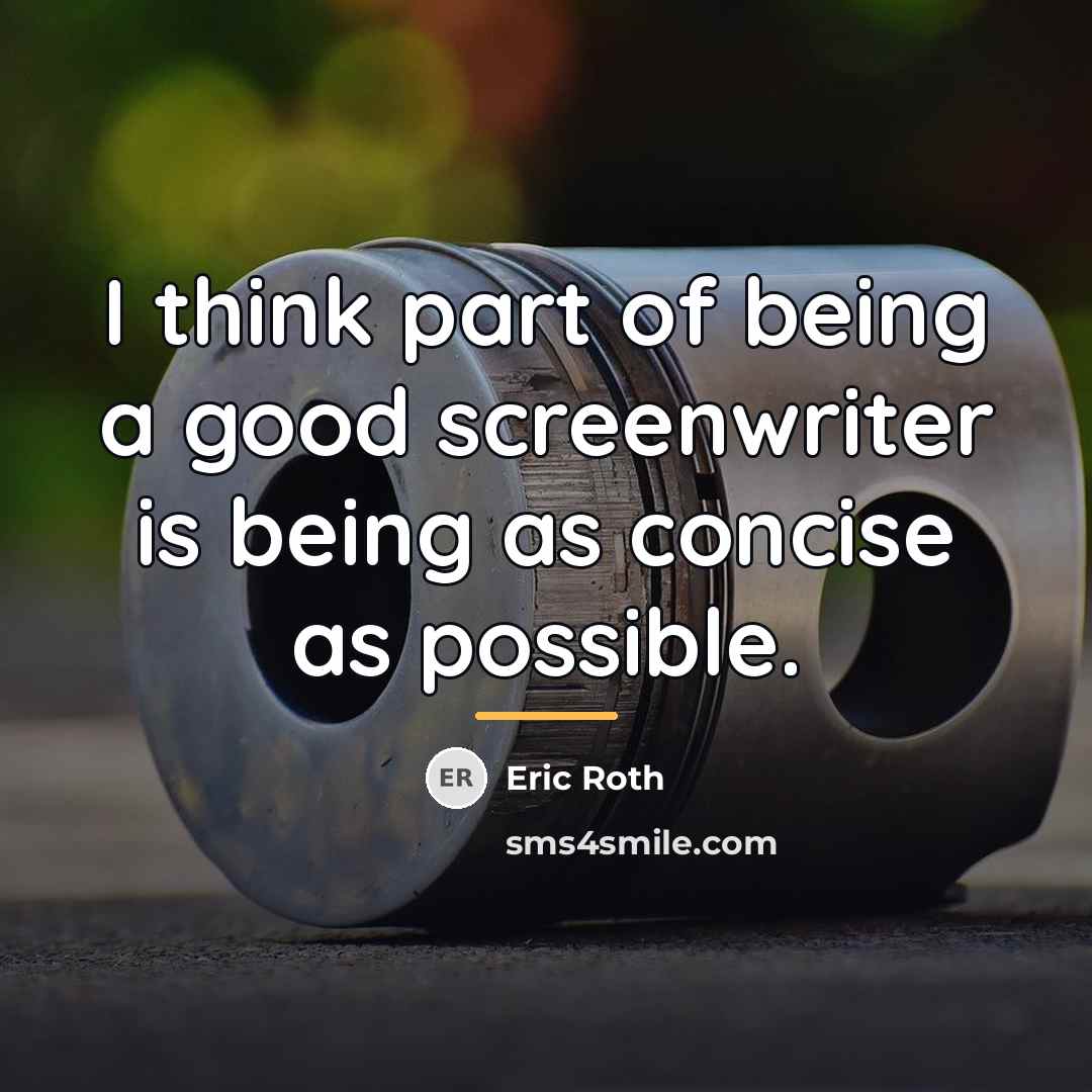 “I think part of being a good screenwriter is being…” quote by Eric Roth
