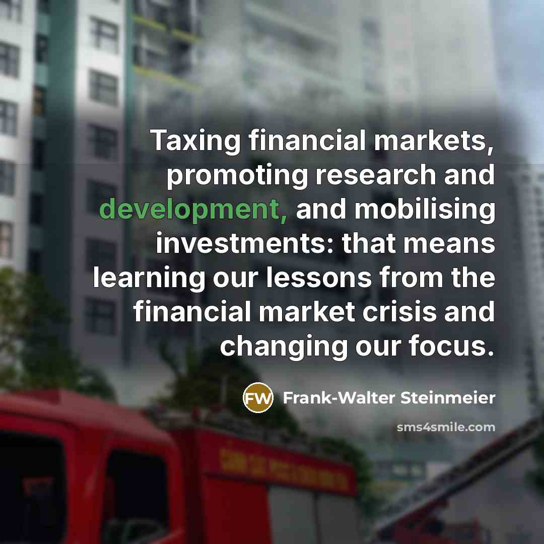 “Taxing financial markets, promoting research and development, and mobilising investments:…” quote by Frank-Walter Steinmeier