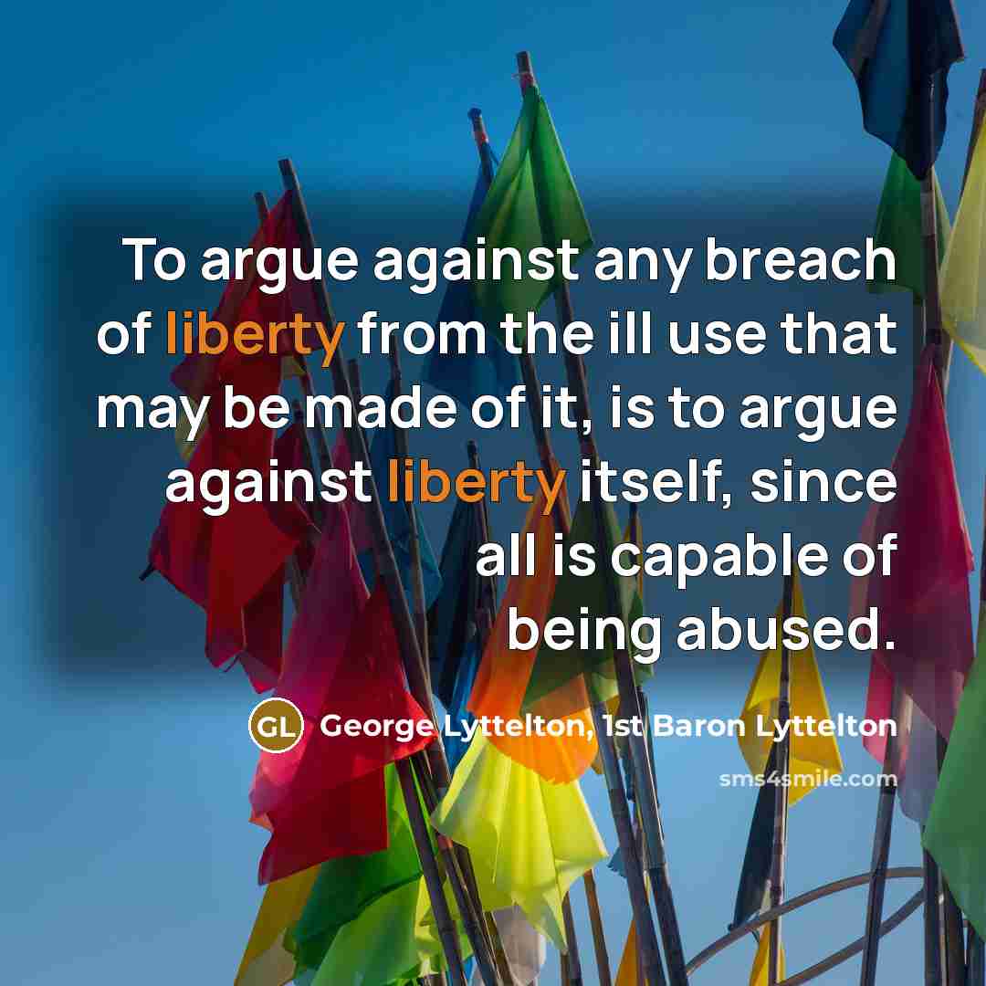 “To argue against any breach of liberty from the ill…” quote by George Lyttelton, 1st Baron Lyttelton