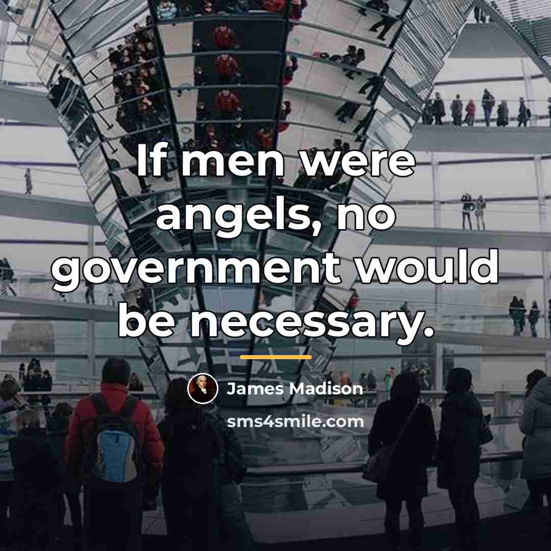 “If men were angels, no government would be necessary.…” quote by James Madison