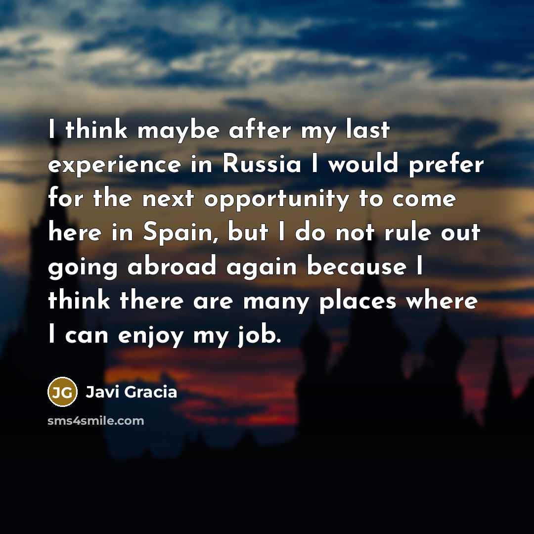 “I think maybe after my last experience in Russia I…” quote by Javi Gracia